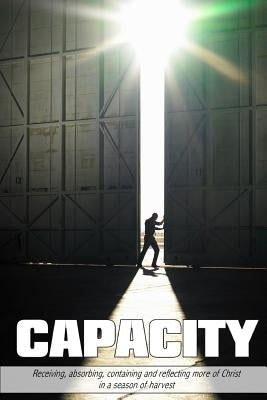 Capacity: A Bigger-Bottle -beliefsystem by Burnard, Michael B.