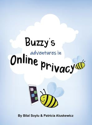 Buzzy's Adventures in Online Privacy: Privacy Teaching Tool for Parents and Caregivers by Bilal, Soylu