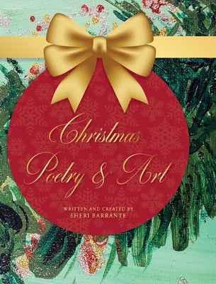 Christmas Poetry & Art by Barrante, Sheri