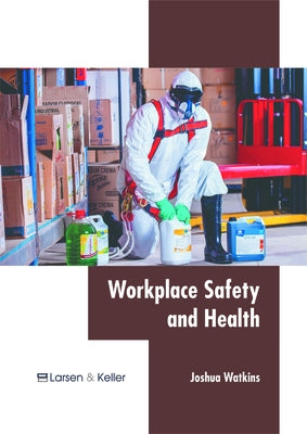 Workplace Safety and Health by Watkins, Joshua