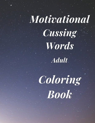 Motivational Cussing Words: Adult Coloring Book by Frink, Melody