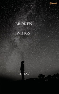 Broken Wings by Suhas