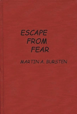 Escape from Fear by Bursten, Martin