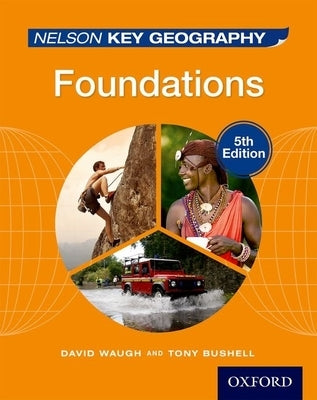 Nelson Key Geography Foundations by Waugh, David
