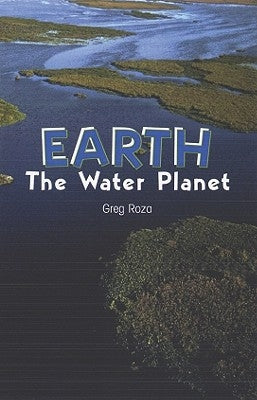 Earth: The Water Planet by Roza, Greg