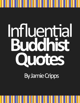 Influential Buddhist Quotes: Second Edition by Cripps, Jamie
