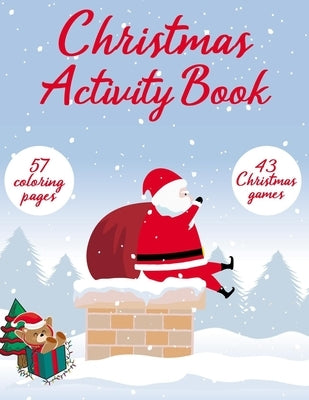 Christmas Activity Book: 57 Coloring Pages and 43 Christmas Games by Nitu, Razvan