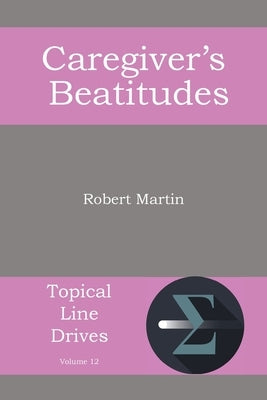 The Caregiver's Beatitudes by Martin, Robert