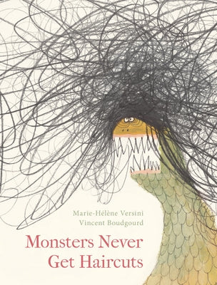 Monsters Never Get Haircuts by Versini, Marie-Hélène