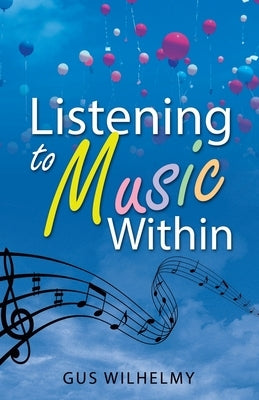 Listening to Music Within by Wilhelmy, Gus
