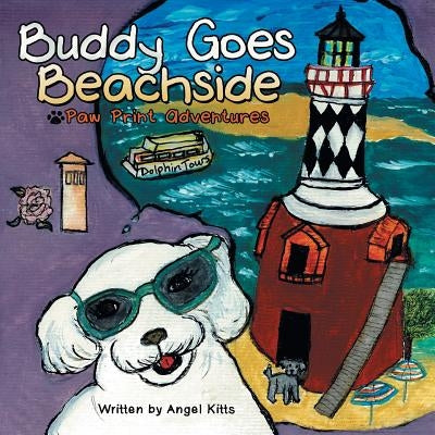 Buddy Goes Beachside: Paw Print Adventures by Kitts, Angel