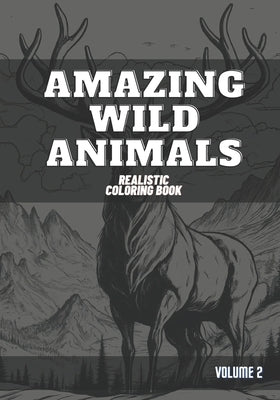 Amazing Wild Animals: Realistic Coloring Book - Volume 2 by Br, Felipe S.