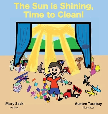 The Sun Is Shining, Time to Clean! by Sack, Mary