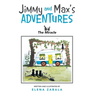 Jimmy and Max's Adventures: The Miracle by Zabala, Elena