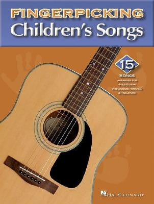 Fingerpicking Children's Songs by Hal Leonard Corp