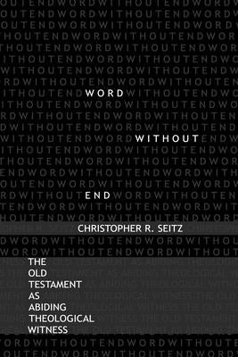 Word Without End by Seitz, Christopher R.