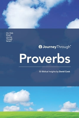 Journey Through Proverbs: 50 Biblical Insights by David Cook by Cook, David