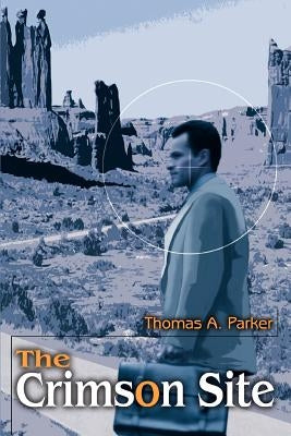 The Crimson Site by Parker, Thomas A.