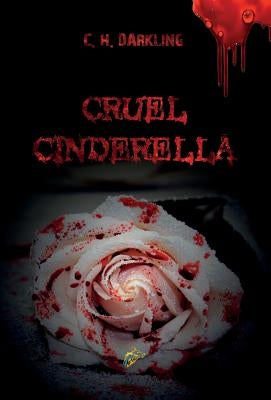 Cruel Cinderella by Darkling, C. H.