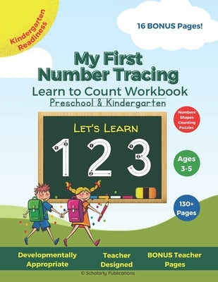 My First Number Tracing Learn to Count Workbook for Preschool & Kindergarten Ages 3-5: Tracing Numbers Activity Book with Numbers, Shapes, Counting, S by Publications, Scholarly