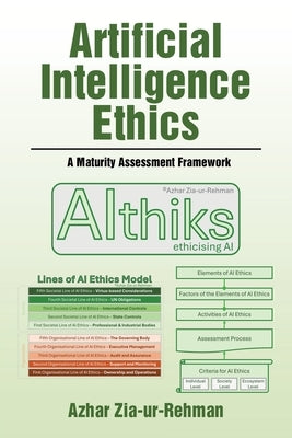 Artificial Intelligence Ethics: A Maturity Assessment Framework by Zia-Ur-Rehman, Azhar