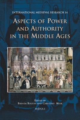 Aspects of Power and Authority in the Middle Ages by Bolton, Brenda M.