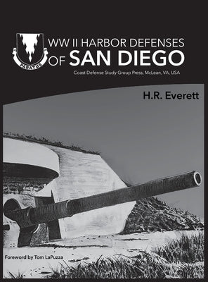 WW II Harbor Defenses of San Diego by Everett, H. R.