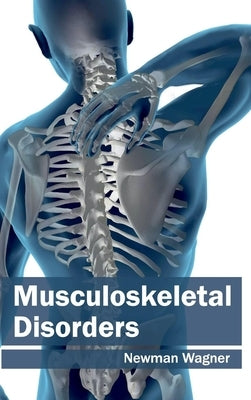 Musculoskeletal Disorders by Wagner, Newman