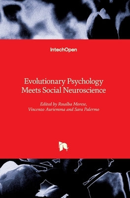 Evolutionary Psychology Meets Social Neuroscience by Morese, Rosalba