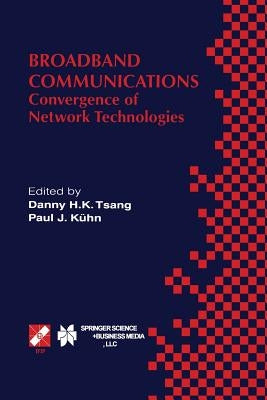 Broadband Communications: Convergence of Network Technologies by Tsang, Danny H. K.