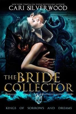 The Bride Collector: A Dark Paranormal Monster Romance by Silverwood, Cari