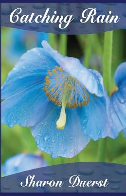 Catching Rain by Duerst, Sharon Kay