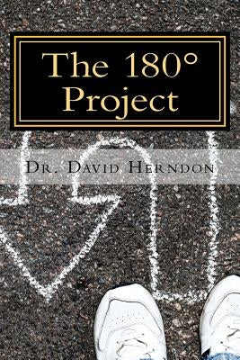 The 180 Project: The Power of Biblical Repentance by Herndon, David M.