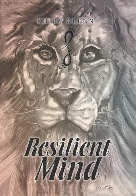 Resilient Mind by Glenn, Khiry
