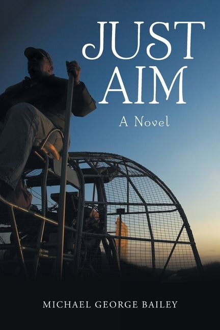 Just Aim by Bailey, Michael George