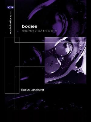Bodies: Exploring Fluid Boundaries by Longhurst, Robyn