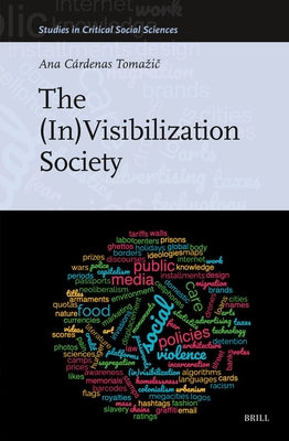 The (In)Visibilization Society by C?rdenas Tomazič, Ana