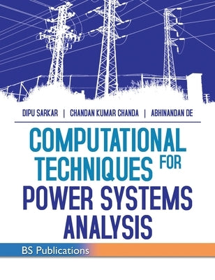 Computational Techniques for Power Systems Analysis by Sarkar, Dipu