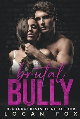 Brutal Bully by Fox, Logan