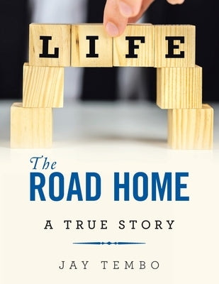 The Road Home: A True Story by Tembo, Jay