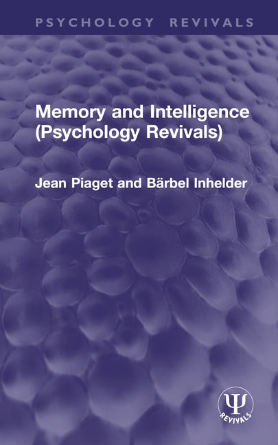 Memory and Intelligence by Piaget, Jean