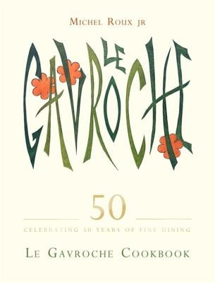 Le Gavroche Cookbook by Roux Jr, Michel