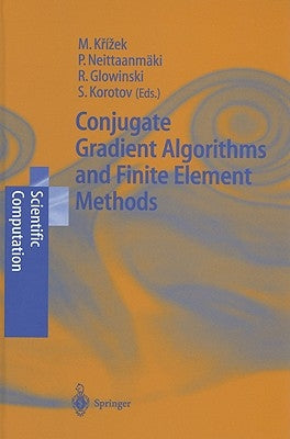 Conjugate Gradient Algorithms and Finite Element Methods by Krizek, Michal