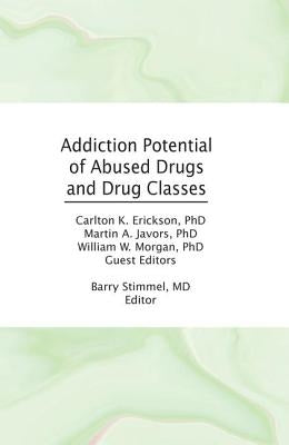 Addiction Potential of Abused Drugs and Drug Classes by Stimmel, Barry