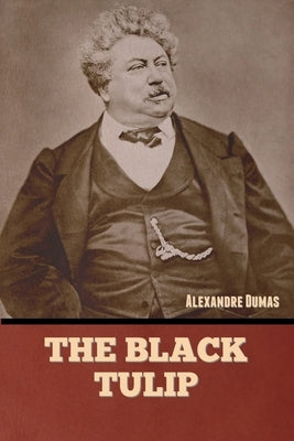 The Black Tulip by Dumas, Alexandre
