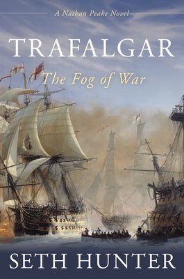 Trafalgar: The Fog of War by Hunter, Seth
