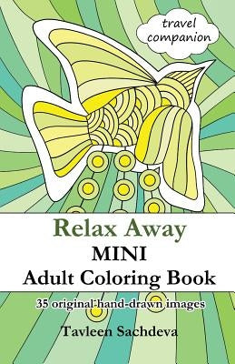 Relax Away Mini Adult Coloring Book by Sachdeva, Tavleen