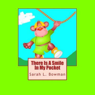 There Is A Smile In My Pocket by Bowman, Sarah L.