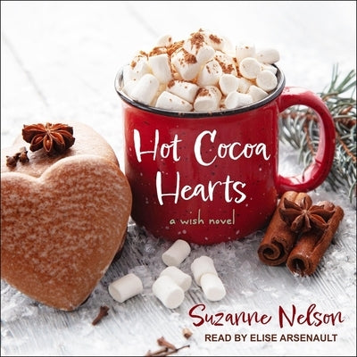 Hot Cocoa Hearts: A Wish Novel by Nelson, Suzanne
