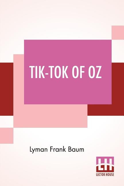 Tik-Tok Of Oz by Baum, Lyman Frank